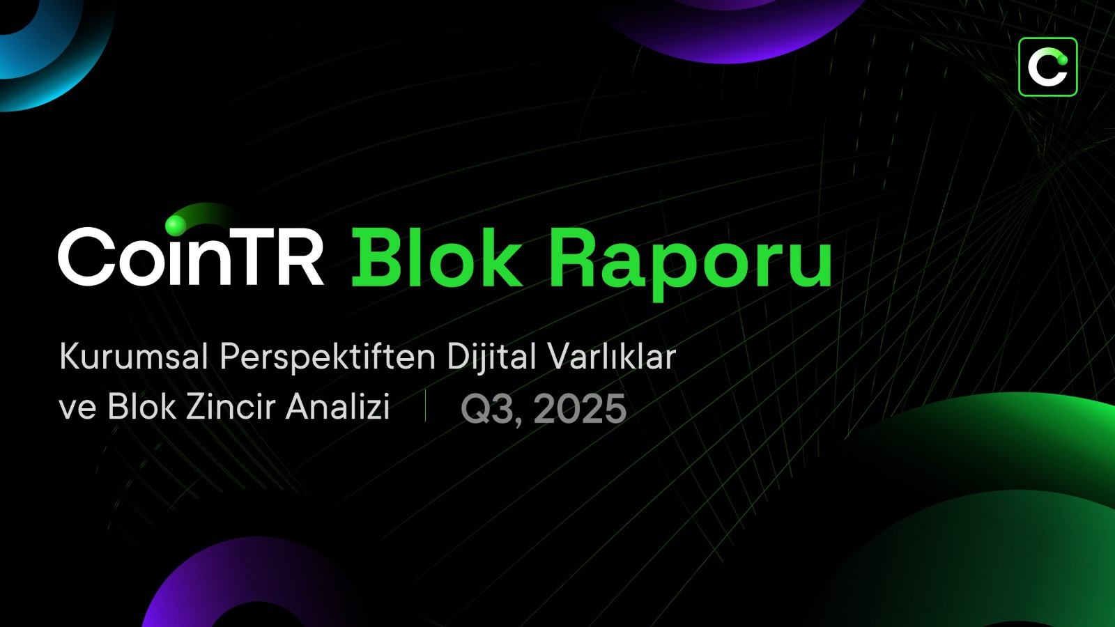 CoinTR Blok Raporu: Kripto Piyasası 2025 üçüncü çeyrekte direncini korudu