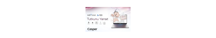 Yeni Casper Nirvana S100 satışa çıktı!